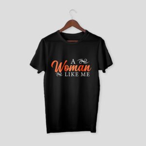 A woman like me T-shirt